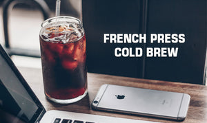 How Do You Make Cold Brew With a French Press?